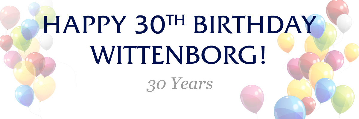 Happy 30th Birthday Wittenborg Happy 30th Birthday Wittenborg